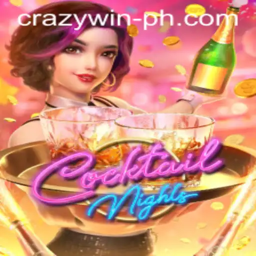 Experience the Excitement of CocktailNights with Crazywin PH
